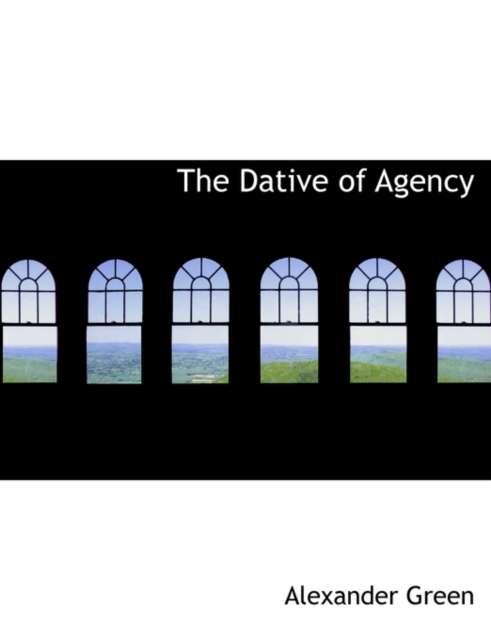 The Dative of Agency, Paperback / softback Book