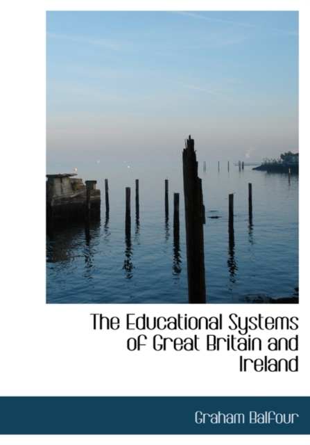 The Educational Systems of Great Britain and Ireland, Hardback Book