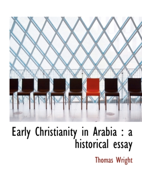 Early Christianity in Arabia : A Historical Essay, Hardback Book