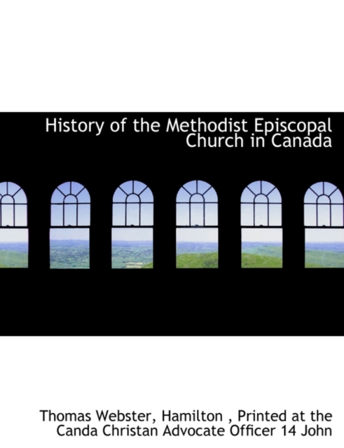 History of the Methodist Episcopal Church in Canada, Paperback / softback Book