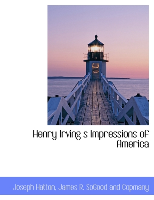 Henry Irving S Impressions of America, Paperback / softback Book