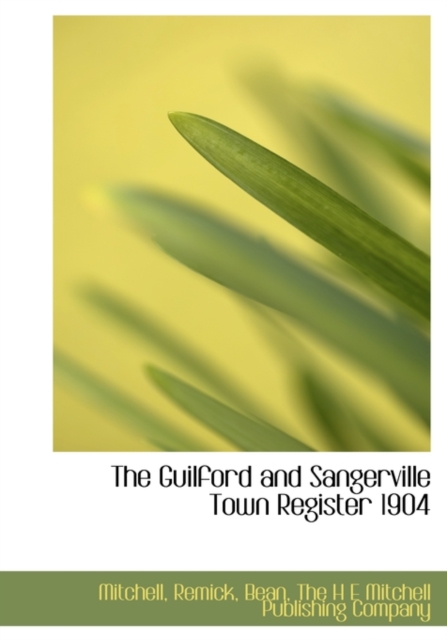 The Guilford and Sangerville Town Register 1904, Hardback Book