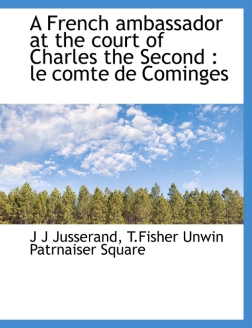 A French Ambassador at the Court of Charles the Second : Le Comte de Cominges, Paperback / softback Book