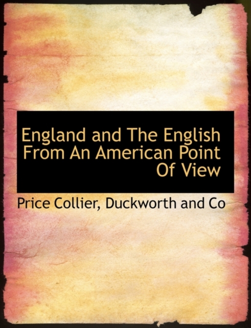 England and the English from an American Point of View, Hardback Book