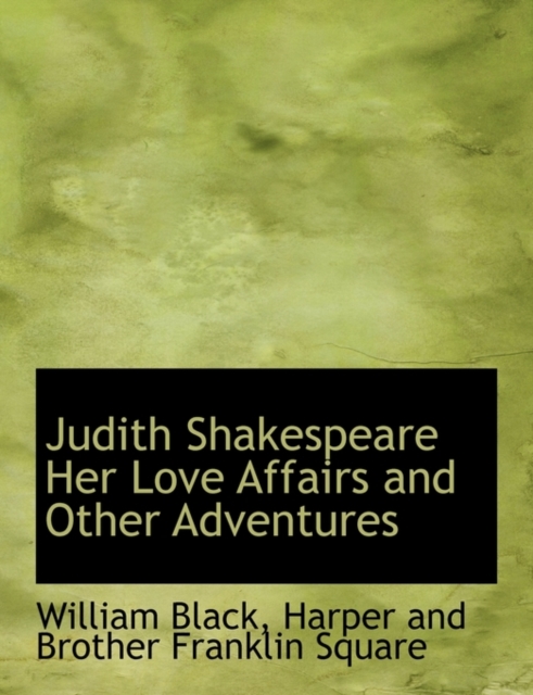 Judith Shakespeare Her Love Affairs and Other Adventures, Paperback / softback Book