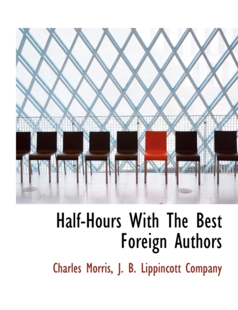 Half-Hours with the Best Foreign Authors, Paperback / softback Book