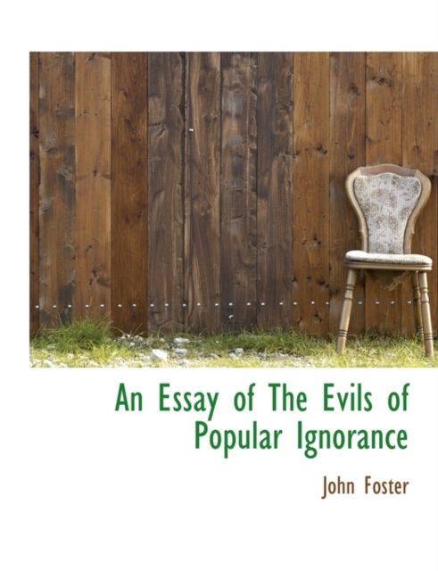 An Essay of the Evils of Popular Ignorance, Hardback Book