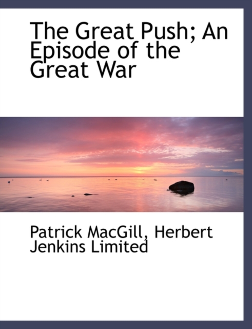 The Great Push; An Episode of the Great War, Paperback / softback Book