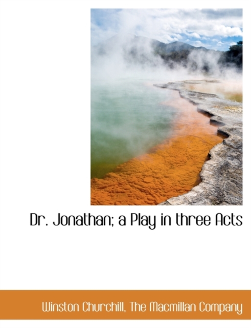 Dr. Jonathan; A Play in Three Acts, Paperback / softback Book