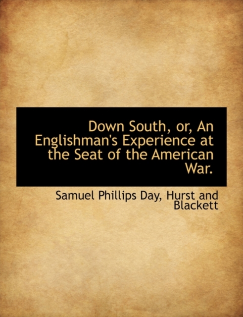 Down South, Or, an Englishman's Experience at the Seat of the American War., Paperback / softback Book