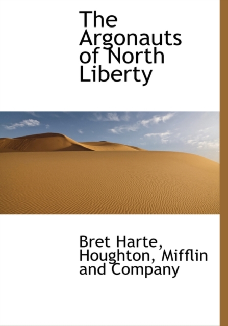 The Argonauts of North Liberty, Hardback Book
