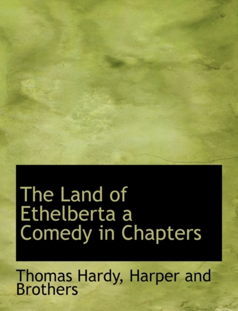 The Land of Ethelberta a Comedy in Chapters, Paperback / softback Book