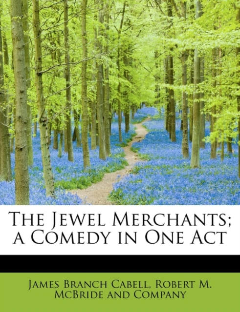 The Jewel Merchants; A Comedy in One Act, Paperback / softback Book