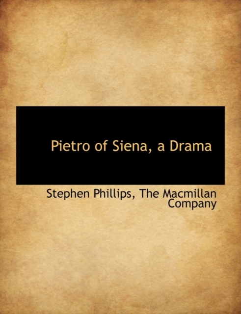 Pietro of Siena, a Drama, Paperback / softback Book