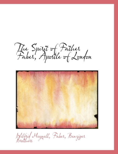 The Spirit of Father Faber, Apostle of London, Paperback / softback Book