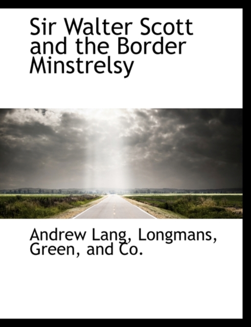 Sir Walter Scott and the Border Minstrelsy, Paperback / softback Book