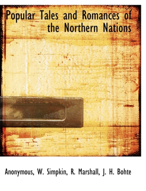 Popular Tales and Romances of the Northern Nations, Paperback / softback Book