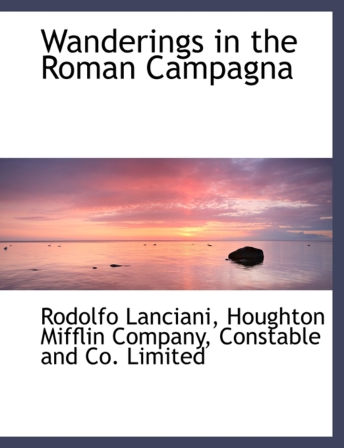 Wanderings in the Roman Campagna, Hardback Book