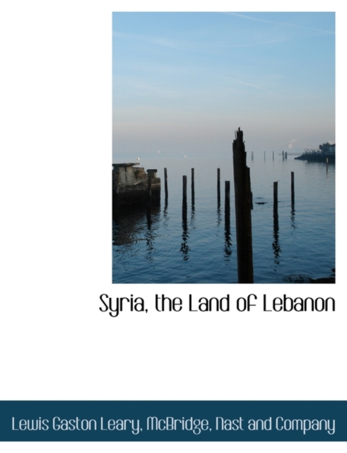Syria, the Land of Lebanon, Hardback Book