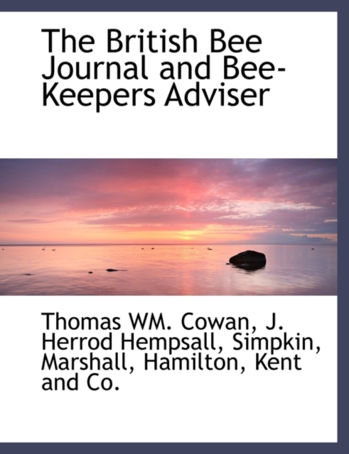 The British Bee Journal and Bee-Keepers Adviser, Hardback Book