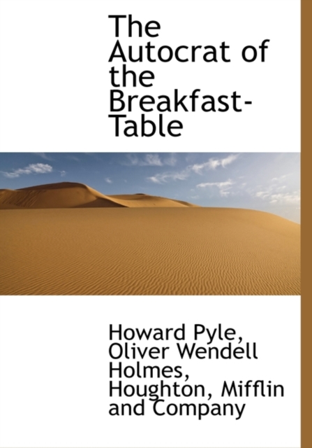 The Autocrat of the Breakfast-Table, Hardback Book