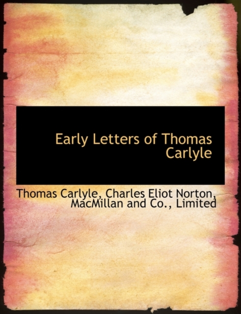 Early Letters of Thomas Carlyle, Hardback Book