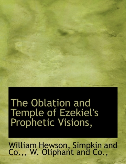 The Oblation and Temple of Ezekiel's Prophetic Visions,, Paperback / softback Book