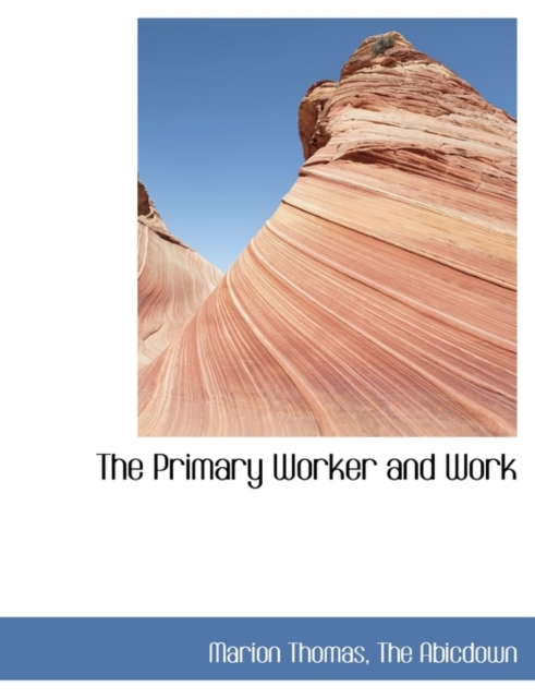 The Primary Worker and Work, Paperback / softback Book