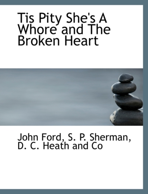 Tis Pity She's a Whore and the Broken Heart, Paperback / softback Book