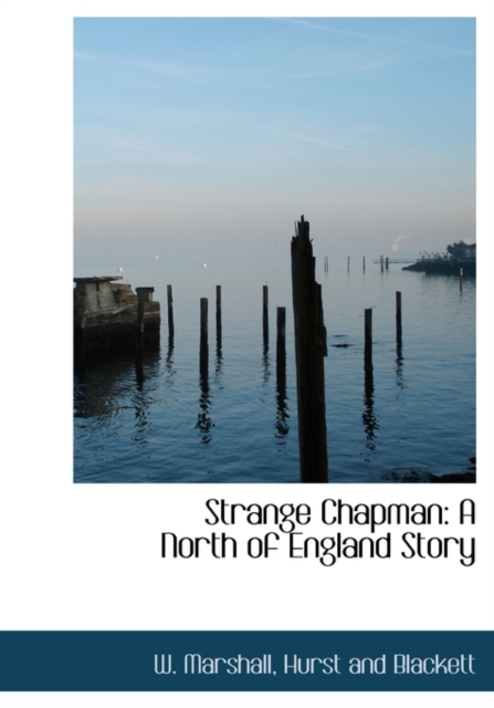 Strange Chapman : A North of England Story, Hardback Book