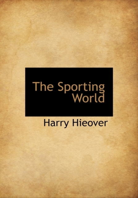 The Sporting World, Hardback Book