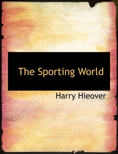 The Sporting World, Paperback / softback Book