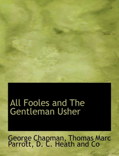 All Fooles and the Gentleman Usher, Paperback / softback Book