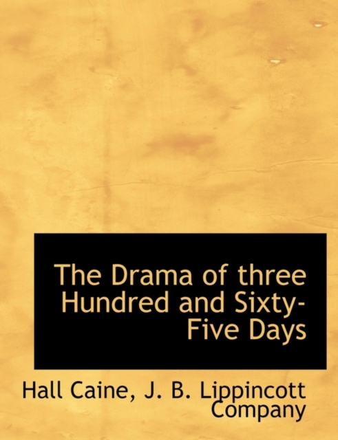The Drama of Three Hundred and Sixty-Five Days, Hardback Book