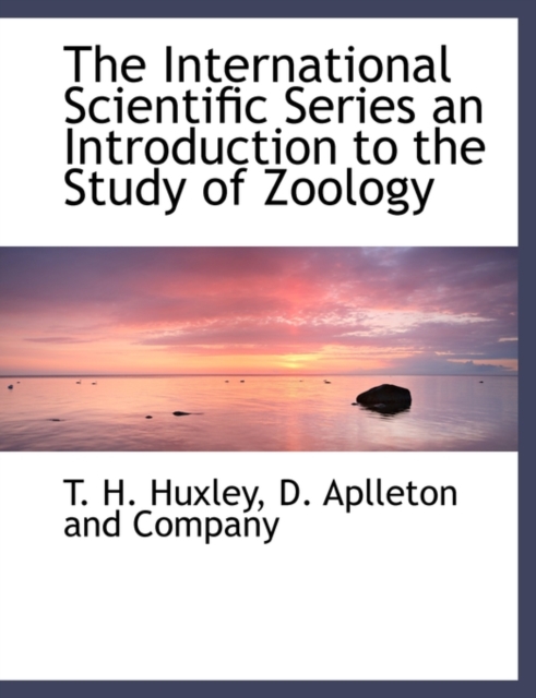 The International Scientific Series an Introduction to the Study of Zoology, Hardback Book