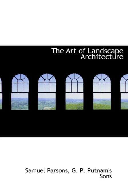 The Art of Landscape Architecture, Hardback Book