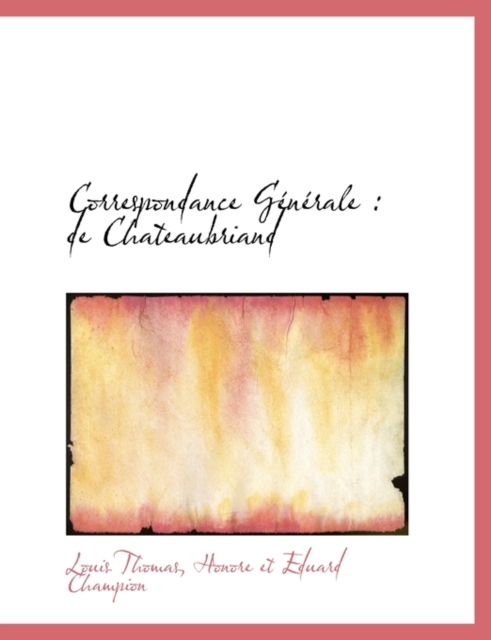 Correspondance G N Rale : de Chateaubriand, Paperback / softback Book