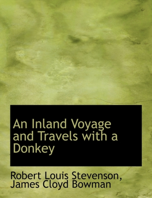 An Inland Voyage and Travels with a Donkey, Paperback / softback Book