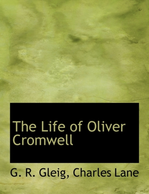 The Life of Oliver Cromwell, Paperback / softback Book