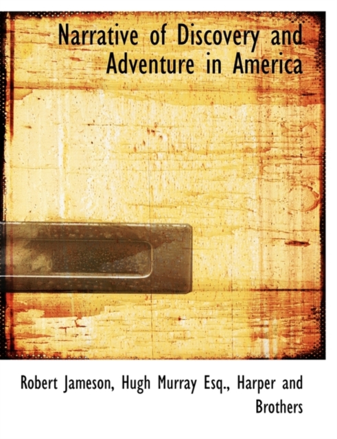 Narrative of Discovery and Adventure in America, Paperback / softback Book