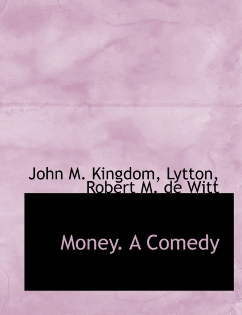 Money. a Comedy, Paperback / softback Book