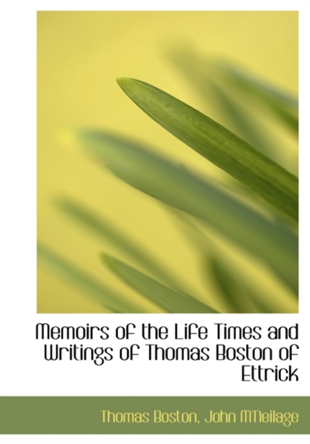 Memoirs of the Life Times and Writings of Thomas Boston of Ettrick, Hardback Book