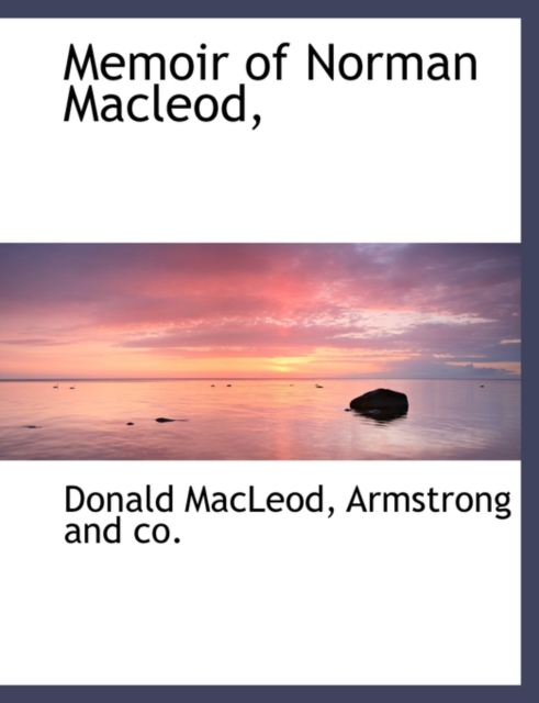 Memoir of Norman MacLeod,, Paperback / softback Book
