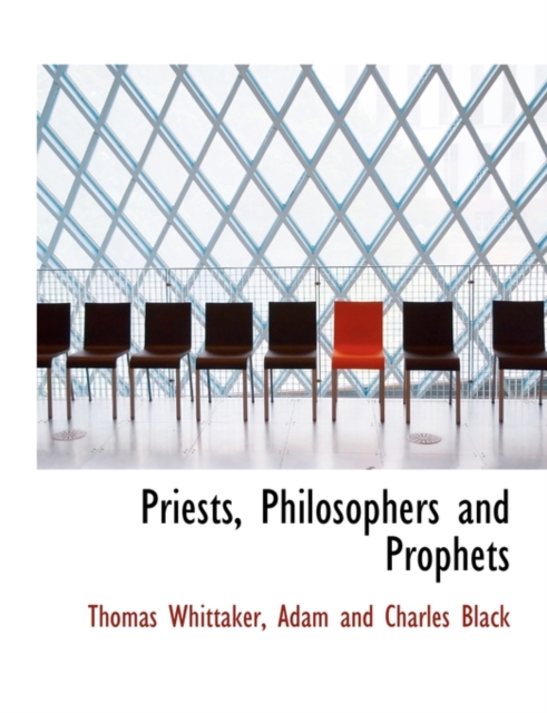 Priests, Philosophers and Prophets, Paperback / softback Book