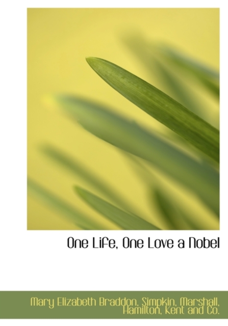 One Life, One Love a Nobel, Hardback Book