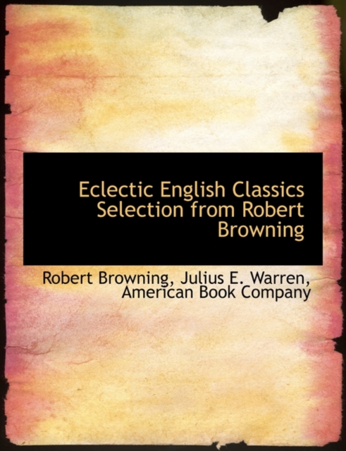 Eclectic English Classics Selection from Robert Browning, Paperback / softback Book