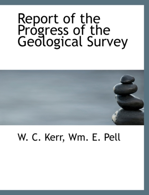 Report of the Progress of the Geological Survey, Paperback / softback Book