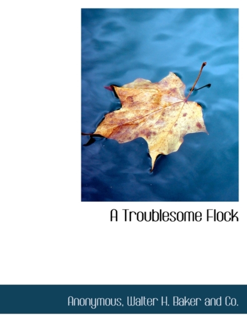 A Troublesome Flock, Paperback / softback Book