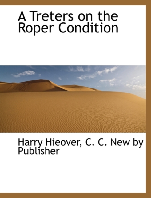 A Treters on the Roper Condition, Hardback Book