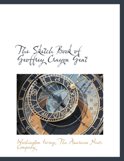 The Sketch Book of Geoffrey Crayon Gent, Paperback / softback Book